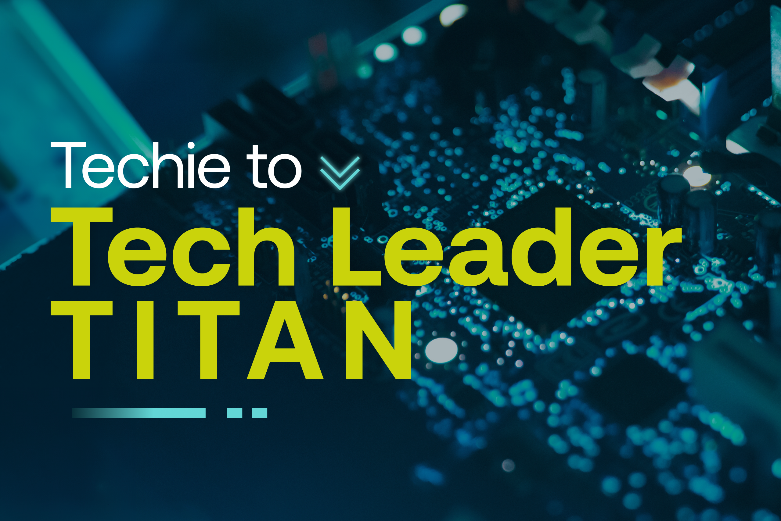 Techie to Tech Leader Titan